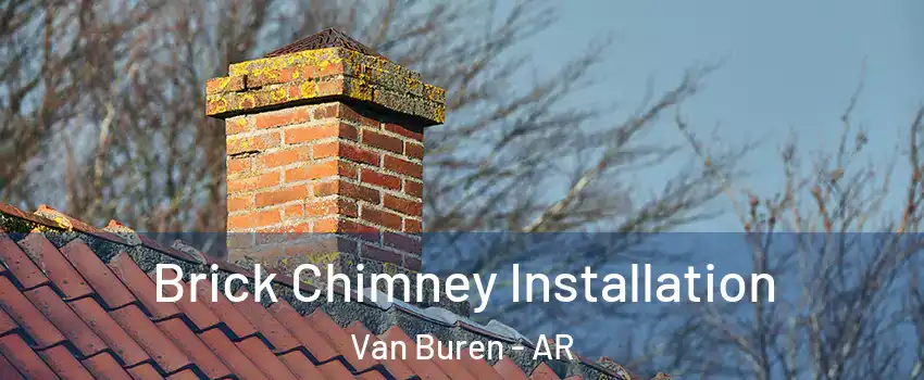  Brick Chimney Installation Van Buren - AR