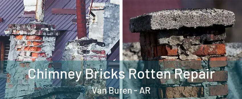  Chimney Bricks Rotten Repair Van Buren - AR