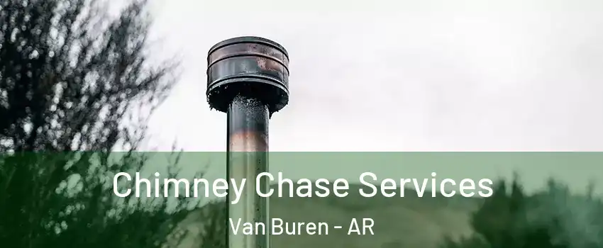  Chimney Chase Services Van Buren - AR