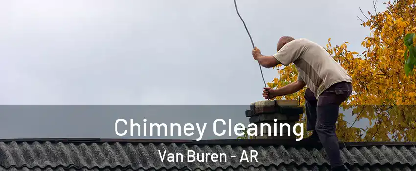  Chimney Cleaning Van Buren - AR