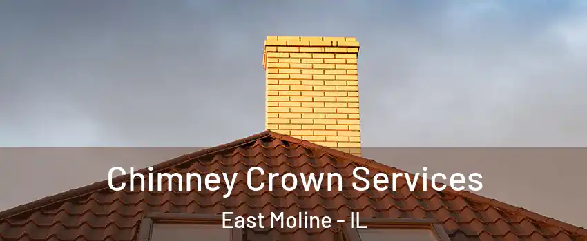 Chimney Crown Services East Moline - IL