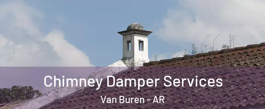  Chimney Damper Services Van Buren - AR