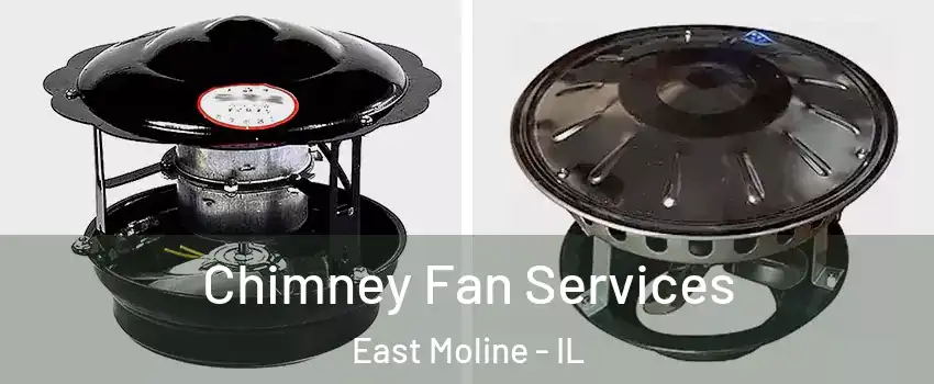  Chimney Fan Services East Moline - IL