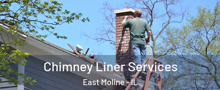  Chimney Liner Services East Moline - IL