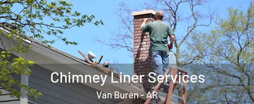  Chimney Liner Services Van Buren - AR