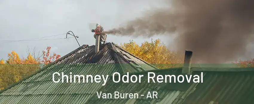  Chimney Odor Removal Van Buren - AR