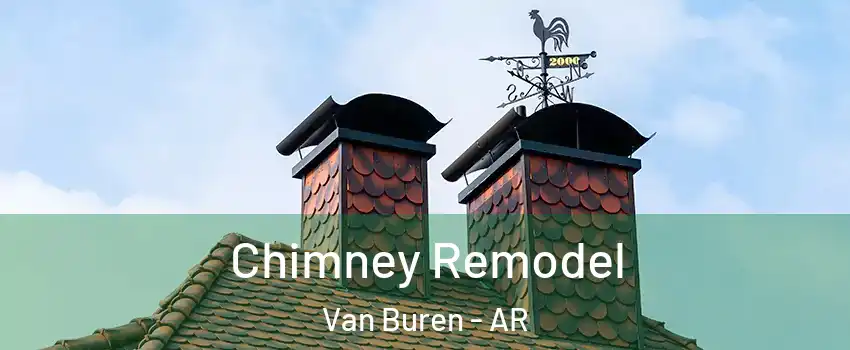 Chimney Remodel Van Buren - AR