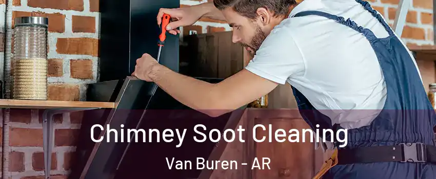  Chimney Soot Cleaning Van Buren - AR
