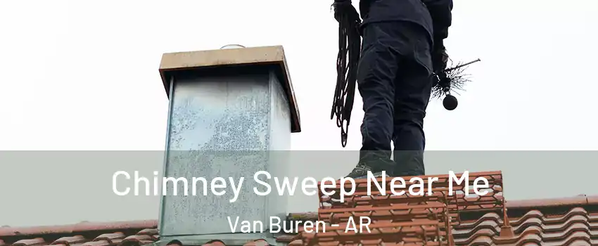 Chimney Sweep Near Me Van Buren - AR