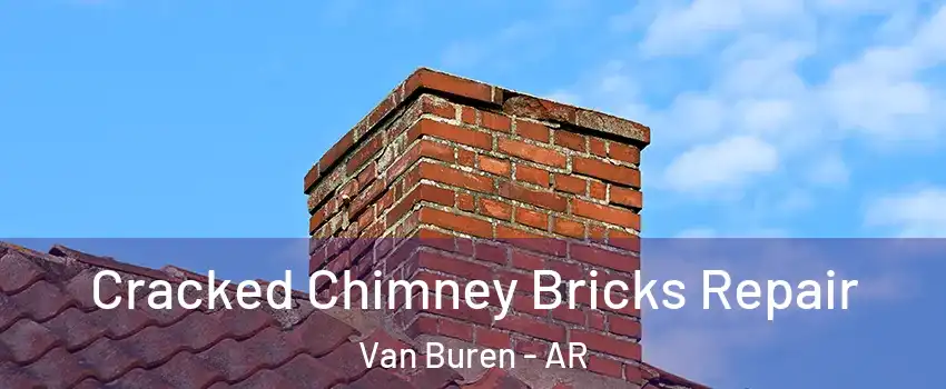  Cracked Chimney Bricks Repair Van Buren - AR