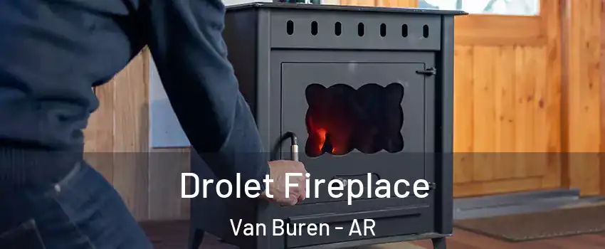  Drolet Fireplace Van Buren - AR