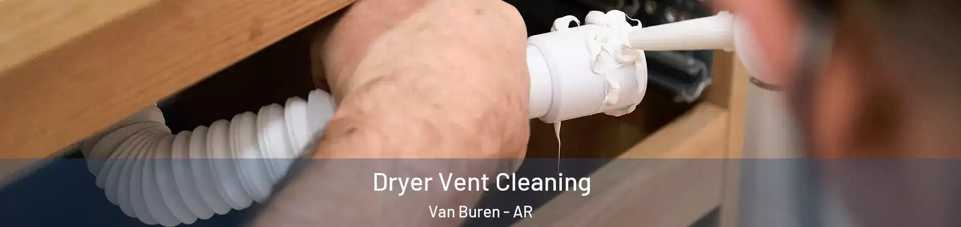  Dryer Vent Cleaning Van Buren - AR