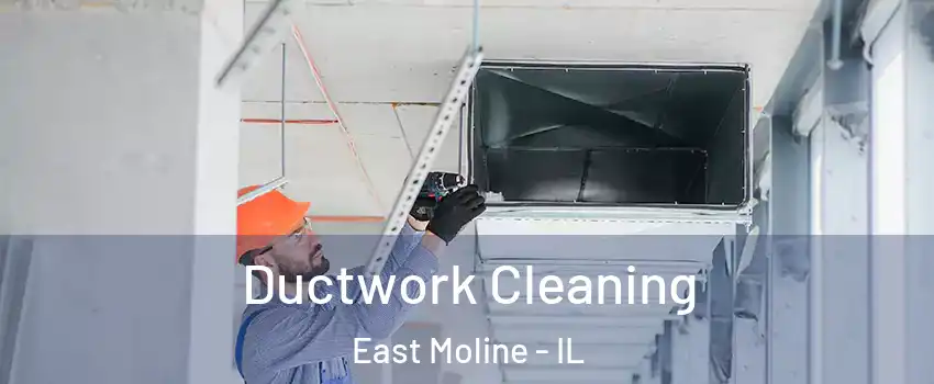  Ductwork Cleaning East Moline - IL