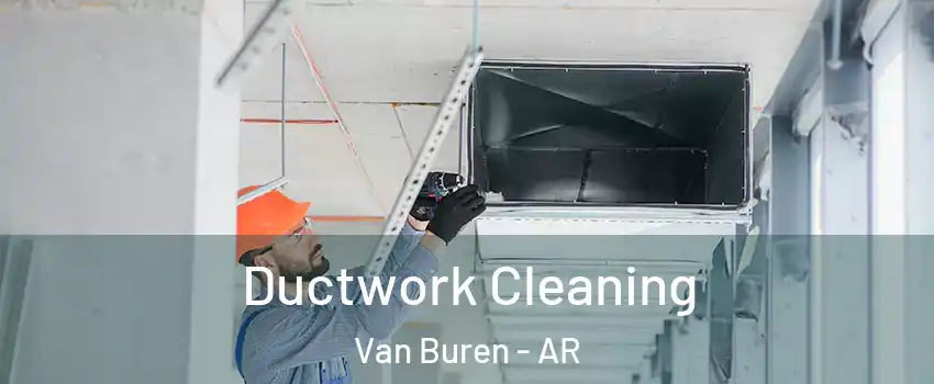  Ductwork Cleaning Van Buren - AR