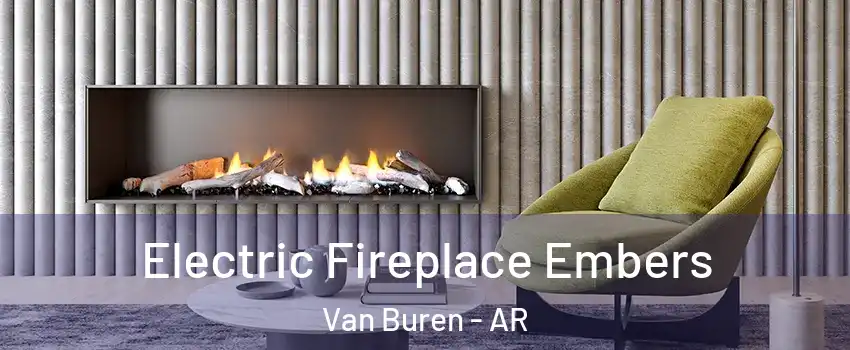  Electric Fireplace Embers Van Buren - AR