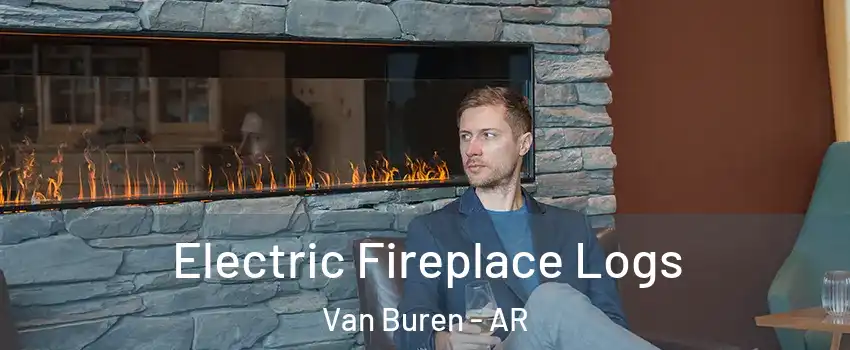  Electric Fireplace Logs Van Buren - AR