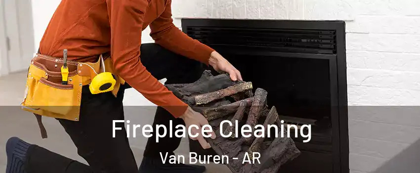  Fireplace Cleaning Van Buren - AR