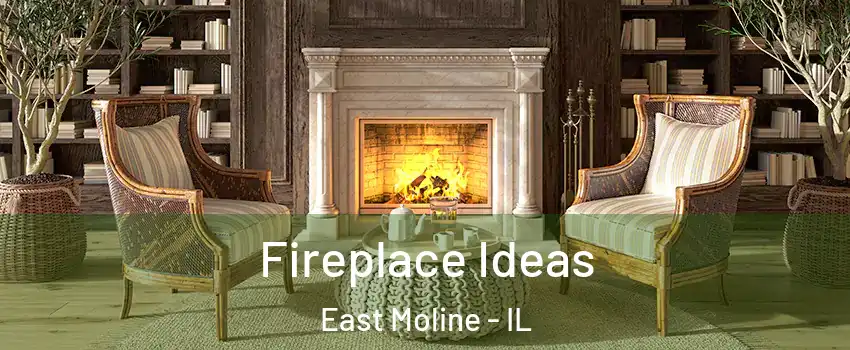  Fireplace Ideas East Moline - IL