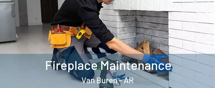  Fireplace Maintenance Van Buren - AR