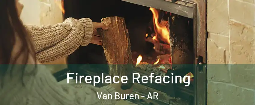  Fireplace Refacing Van Buren - AR