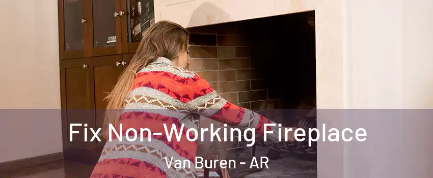  Fix Non-Working Fireplace Van Buren - AR