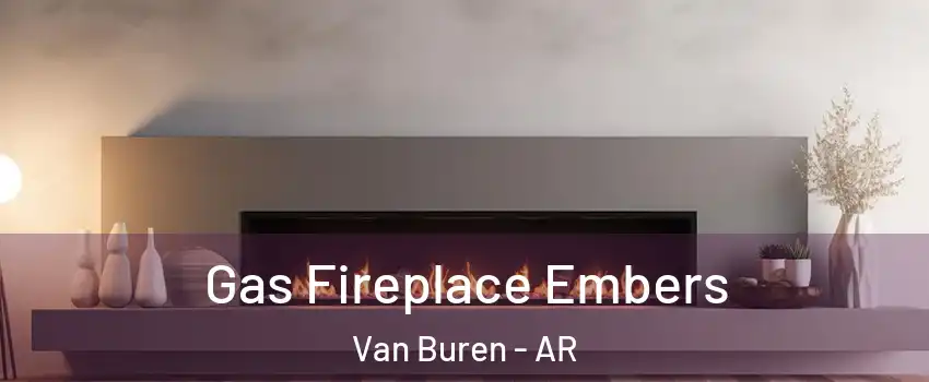  Gas Fireplace Embers Van Buren - AR