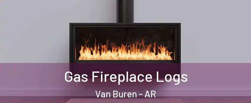 Gas Fireplace Logs Van Buren - AR