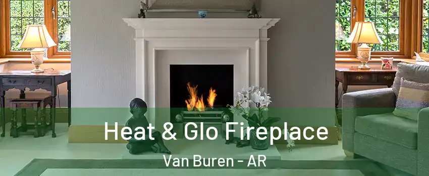  Heat & Glo Fireplace Van Buren - AR