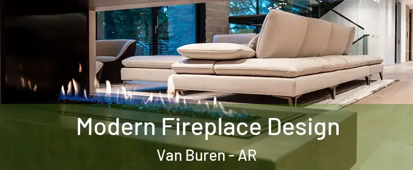  Modern Fireplace Design Van Buren - AR