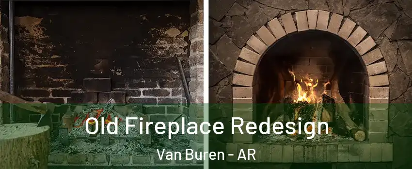  Old Fireplace Redesign Van Buren - AR