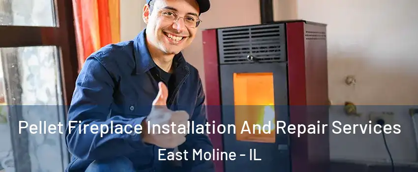  Pellet Fireplace Installation And Repair Services East Moline - IL