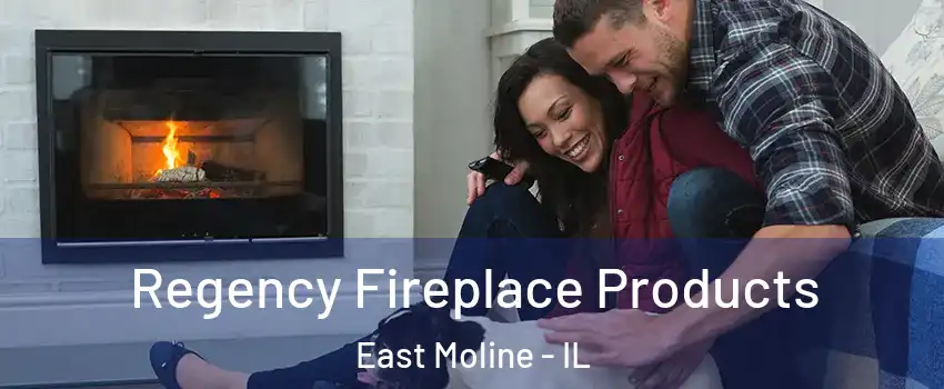  Regency Fireplace Products East Moline - IL