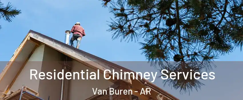  Residential Chimney Services Van Buren - AR