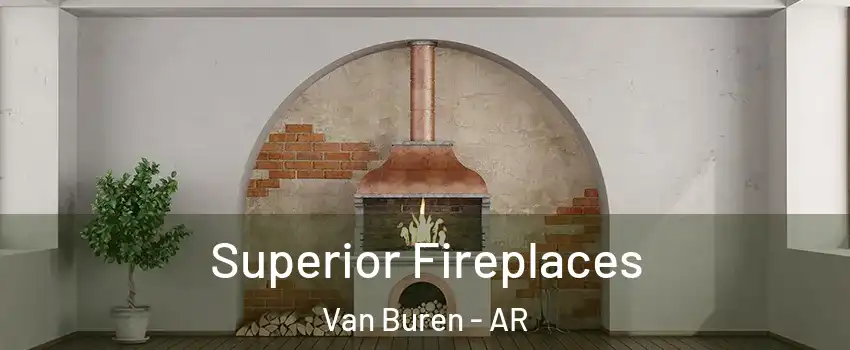  Superior Fireplaces Van Buren - AR