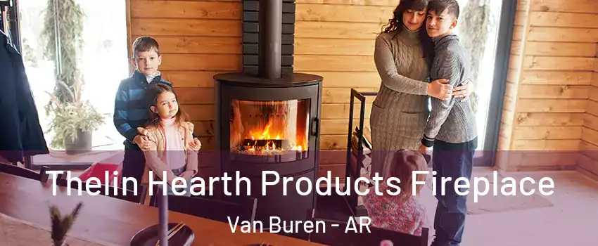  Thelin Hearth Products Fireplace Van Buren - AR