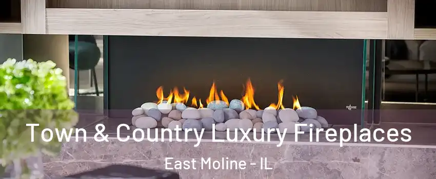  Town & Country Luxury Fireplaces East Moline - IL