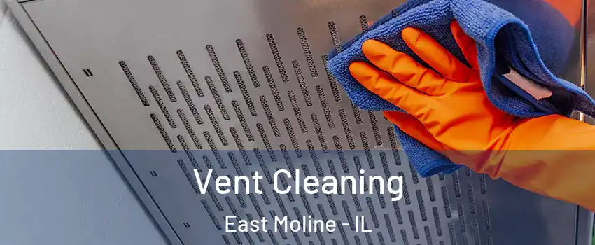  Vent Cleaning East Moline - IL
