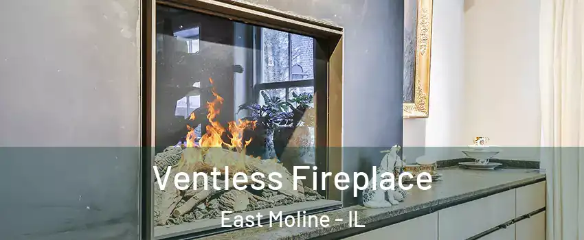  Ventless Fireplace East Moline - IL