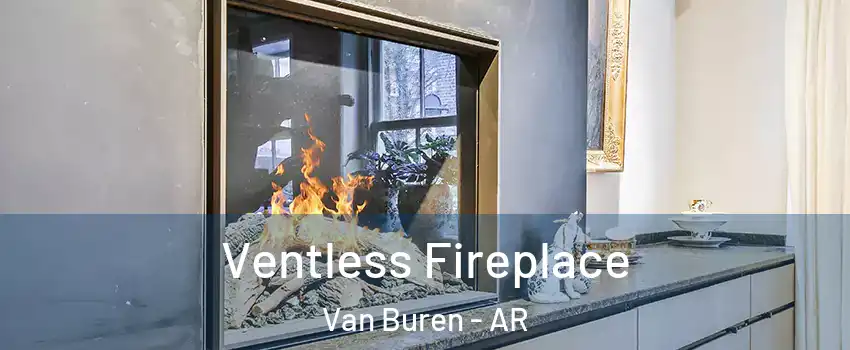  Ventless Fireplace Van Buren - AR