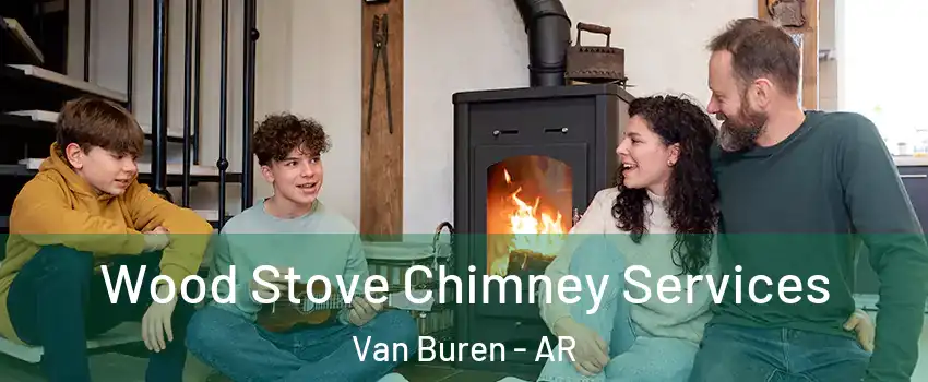  Wood Stove Chimney Services Van Buren - AR