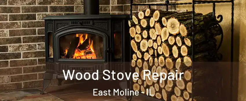  Wood Stove Repair East Moline - IL